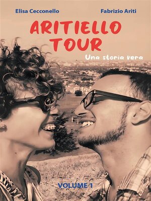 cover image of Aritiellotour. Una storia vera. Volume 1